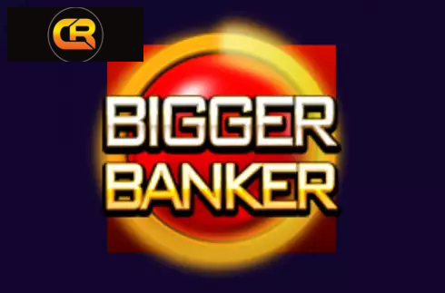 Bigger Banker